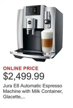 Costco Jura E8 Automatic Espresso Machine with Milk Container, Glacette, and Milk Pipe, Chrome offer