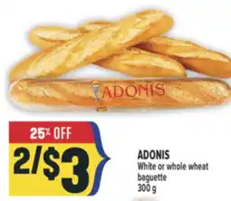 Marché Adonis ADONIS WHITE OR WHOLE WHEAT BAGUETTE offer