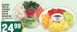 Marché Adonis ASSORTED FRUIT OR VEGETABLE PLATTER WITH OR WITHOUT DIP offer