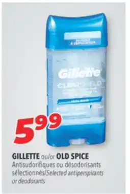 Familiprix GILLETTE or OLD SPICE Selected antiperspirants or deodorants offer