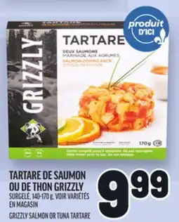 Metro TARTARE DE SAUMON OU DE THON GRIZZLY | GRIZZLY SALMON OR TUNA offer