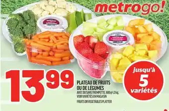 Metro PLATEAU DE FRUITS OU DE LÉGUMES | FRUITS OR VEGETABLES PLATTER offer