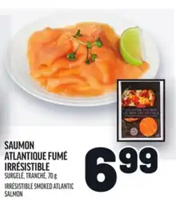 Metro SAUMON ATLANTIQUE FUMÉ IRRÉSISTIBLE | IRRÉSISTIBLE SMOKED ATLANTIC SALMON offer