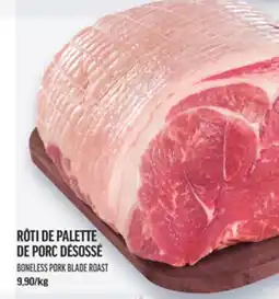 Metro RÔTI DE PALETTE DE PORC DÉSOSSÉ | BONELESS PORK BLADE ROAST offer