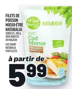 Metro FILETS DE POISSON MIEUX-ÊTRE | LIFE SMART NATURALIA FISH FILLETS offer