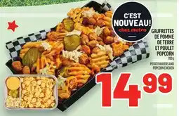 Metro GAUFRETTES DE POMME DE TERRE ET POULET POPCORN | POTATO WAFERS AND POPCORN CHICKEN offer