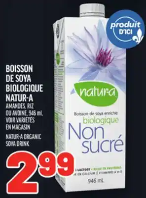 Metro BOISSON DE SOYA BIOLOGIQUE NATUR-A | NATUR-A ORGANIC SOYA DRINK offer