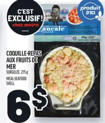 Metro COQUILLE-REPAS AUX FRUITS DE MER | MEAL-SEAFOOD SHELL offer