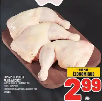 Metro CUISSES DE POULET FRAIS AVEC DOS | FRESH CHICKEN LEGS WITH BACK, ECONOMIC PACK offer