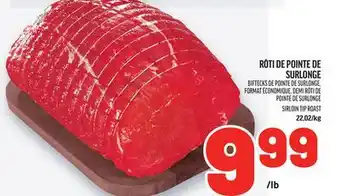 Metro RÔTI DE POINTE DE SURLONGE | SIRLOIN TIP ROAST offer