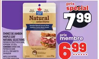 Metro ÉMINCÉ DE JAMBON MAPLE LEAF NATURAL SELECTIONS | MAPLE LEAF NATURAL SELECTIONS SHAVED HAM offer