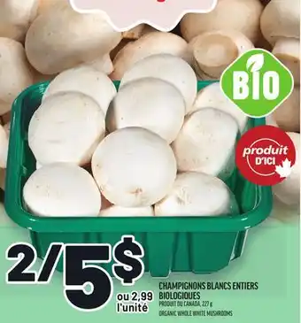 Metro CHAMPIGNONS BLANCS ENTIERS BIOLOGIQUES | ORGANIC WHOLE WHITE MUSHROOMS offer