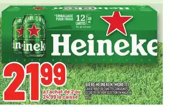 Metro BIÈRE HEINEKEN, MORETTI CAISSE, BOUT. OU CANETTES CONSIGNÉES | BEER offer