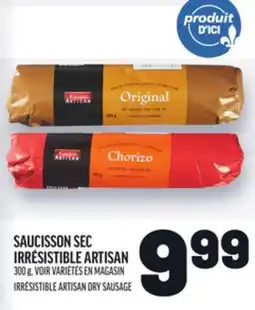 Metro SAUCISSON SEC IRRÉSISTIBLE ARTISAN | IRRÉSISTIBLE ARTISAN DRY SAUSAGE offer