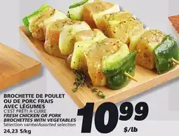 IGA C'EST PRÊT! À CUIRE FRESH CHICKEN OR PORK BROCHETTES WITH VEGETABLES offer