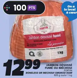 IGA FORTIN BONELESS OR MECHOUI SMOKED HAM offer