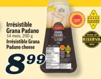 Marché Richelieu IRRÉSISTIBLE GRANA PADANO | IRRÉSISTIBLE GRANA PADANO CHEESE offer