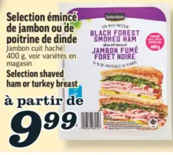 Marché Richelieu SELECTION ÉMINCÉ DE JAMBON OU DE POITRINE DE DINDE | SELECTION SHAVED HAM OR TURKEY BREAST offer