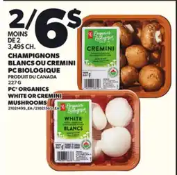 Provigo CHAMPIGNONS BLANCS OU CREMINI PC BIOLOGIQUE, 227 G offer