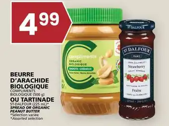 Rachelle-Bery Grocery COMPLIMENTS BIOLOGIQUE (500 g) SPREAD OR ST-DALFOUR (225 mL)* ORGANIC PEANUT BUTTER offer