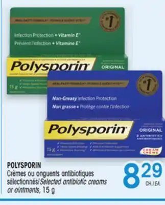 Uniprix POLYSPORIN Crèmes ou onguents antibiotiques sélectionnés/Selected antibiotic creams or ointments offer