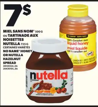 Provigo MIEL SANS NOM 500 G OU TARTINADE AUX NOISETTES NUTELLA 725 G offer