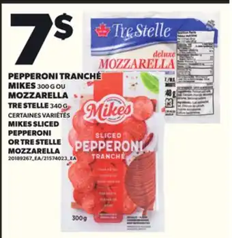 Provigo PEPPERONI TRANCHÉ MIKES 300 G OU MOZZARELLA TRE STELLE 340 G offer