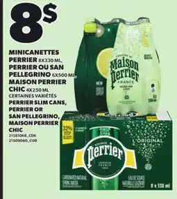 Provigo MINICANETTES PERRIER 8X330 ML, PERRIER OU SAN PELLEGRINO 6X500 ML, MAISON PERRIER CHIC, 4X250 ML offer