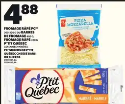 Provigo FROMAGE RÂPÉ PCMD 300-320 G OU BARRES DE FROMAGE 400 G, FROMAGE RÂPÉ 320 G P'TIT QUÉBEC offer