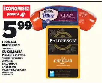 Provigo FROMAGE BALDERSON, 200-280 G OU KOLBASSA PILLER'S 250/375 G offer