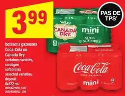 Maxi BOISSONS GAZEUSES COCA-COLA OU CANADA DRY, 6x222 mL offer