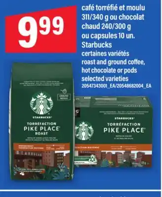 Maxi CAFÉ TORRÉFIÉ ET MOULU 311/340 G OU CHOCOLAT CHAUD 240/300 G OU CAPSULES 10 UN. STARBUCKS offer