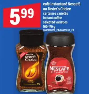 Maxi CAFÉ INSTANTANÉ NESCAFÉ OU TASTER'S CHOICE | instant coffee, 100-170 g offer