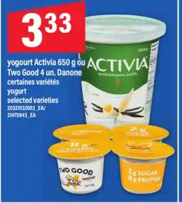 Maxi YOGOURT ACTIVIA 650 G OU TWO GOOD 4 UN. DANONE offer