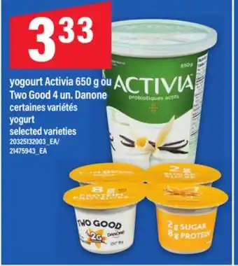 Maxi YOGOURT ACTIVIA 650 G OU TWO GOOD 4 UN. DANONE offer