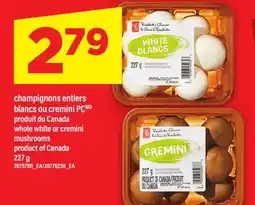 Maxi CHAMPIGNONS ENTIERS BLANCS OU CREMINI PC, 227 g offer