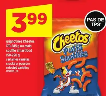 Maxi GRIGNOTINES CHEETOS 170-285 G OU MAÏS SOUFFLÉ SMARTFOOD 150-220 G | SNACKS OR POPCORN offer