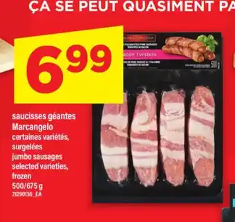 Maxi SAUCISSES GÉANTES MARCANGELO | JUMBO SAUSAGES, 500/675 G offer