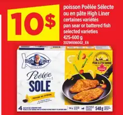 Maxi POISSON POÊLÉE SÉLECTE OU EN PÂTE HIGH LINER, 425-600 g offer