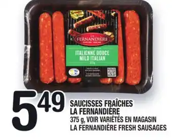 Marche Ami SAUCISSES FRAÎCHES LA FERNANDIÈRE | LA FERNANDIÈRE FRESH SAUSAGES offer