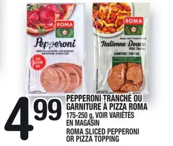 Marche Ami PEPPERONI TRANCHÉ OU GARNITURE À PIZZA ROMA | ROMA SLICED PEPPERONI OR PIZZA TOPPING offer