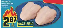 Marché Adonis POITRINES DE POULET AVEC DOS | BACK ATTACHED CHICKEN BREASTS offer