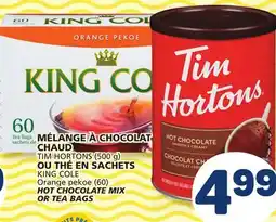 Marché Bonichoix TIM HORTONS (500 g) OR KING COLE Orange pekoe (60) HOT CHOCOLATE MIX OR TEA BAGS offer