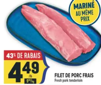 Marché Adonis FILET DE PORC FRAIS | FRESH PORK TENDERLOIN offer