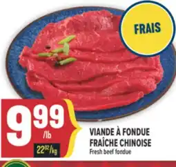 Marché Adonis VIANDE À FONDUE FRAÎCHE CHINOISE | FRESH BEEF FONDUE offer