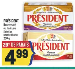 Marché Adonis PRÉSIDENT BEURRE SALÉ OU NON SALÉ | SALTED OR UNSALTED BUTTER offer