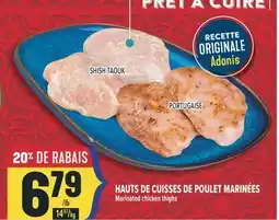 Marché Adonis HAUTS DE CUISSES DE POULET MARINÉES | MARINATED CHICKEN THIGHS offer