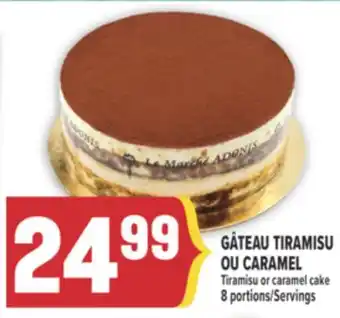 Marché Adonis GÂTEAU TIRAMISU OU CARAMEL | TIRAMISU OR CARAMEL CAKE offer