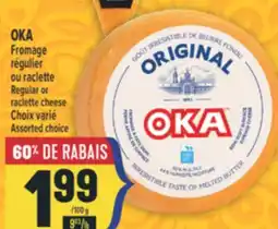 Marché Adonis OKA FROMAGE RÉGULIER OU RACLETTE | REGULAR OR RACLETTE CHEESE offer