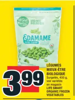 Super C LÉGUMES MIEUX-ÊTRE BIOLOGIQUE | LIFE SMART ORGANIC FROZEN VEGETABLES offer